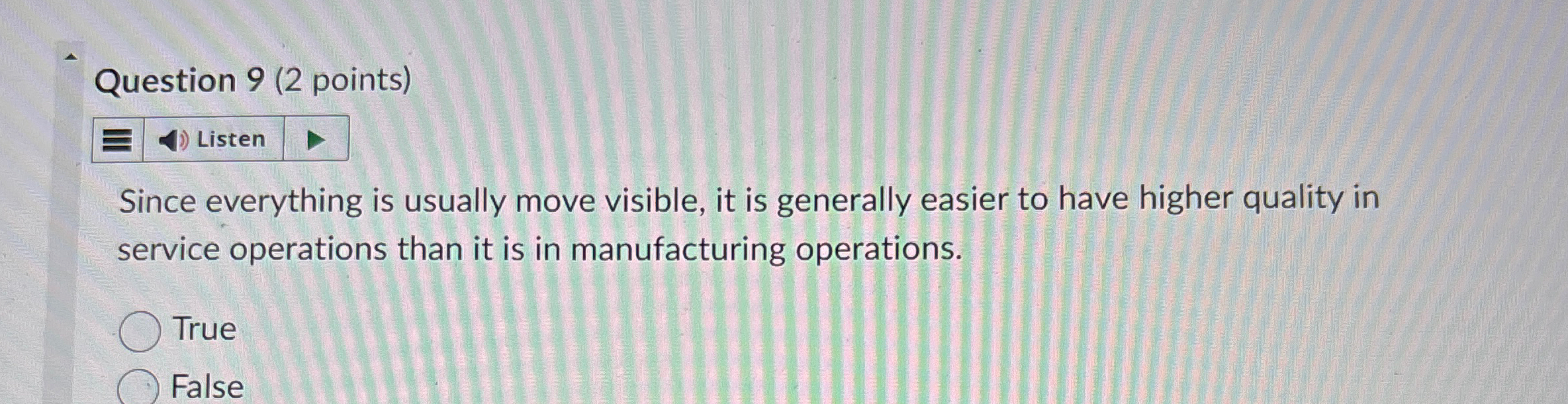  Question 9(2 points) Since everything is usually move visible, it is