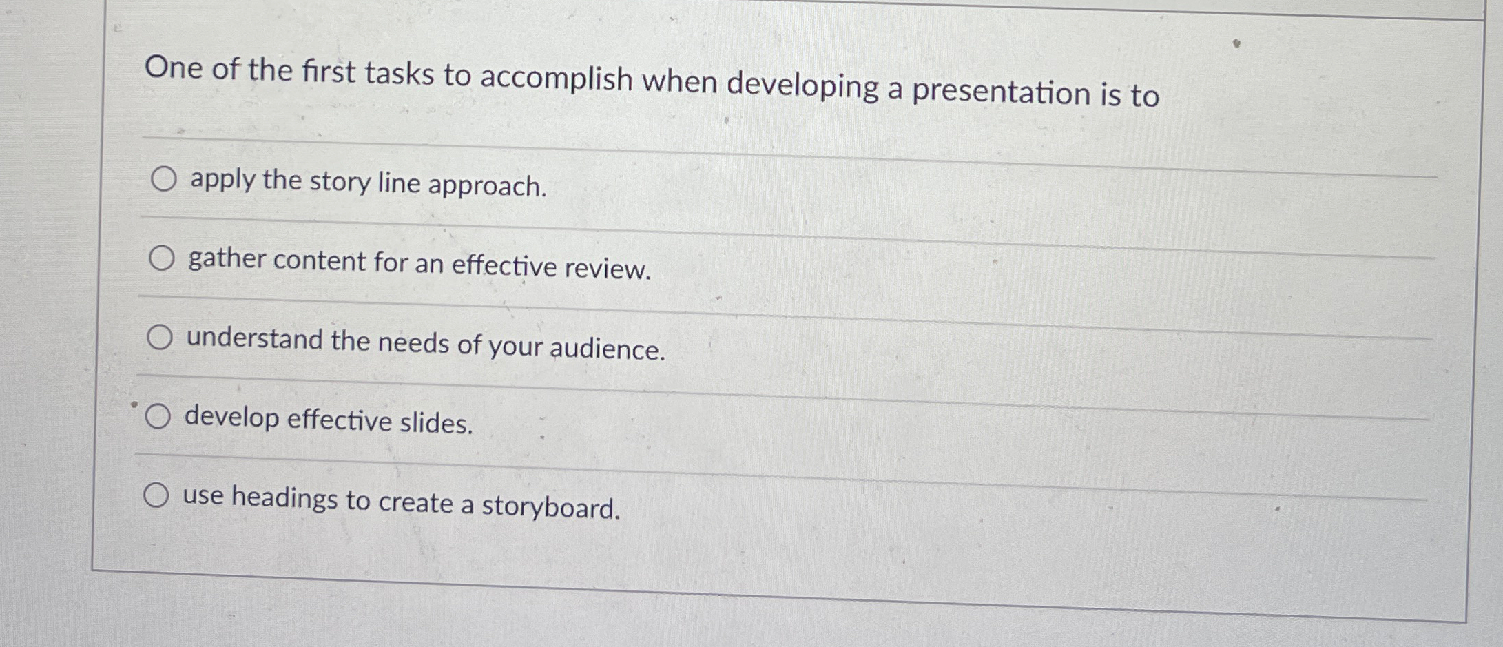  One of the first tasks to accomplish when developing a presentation
