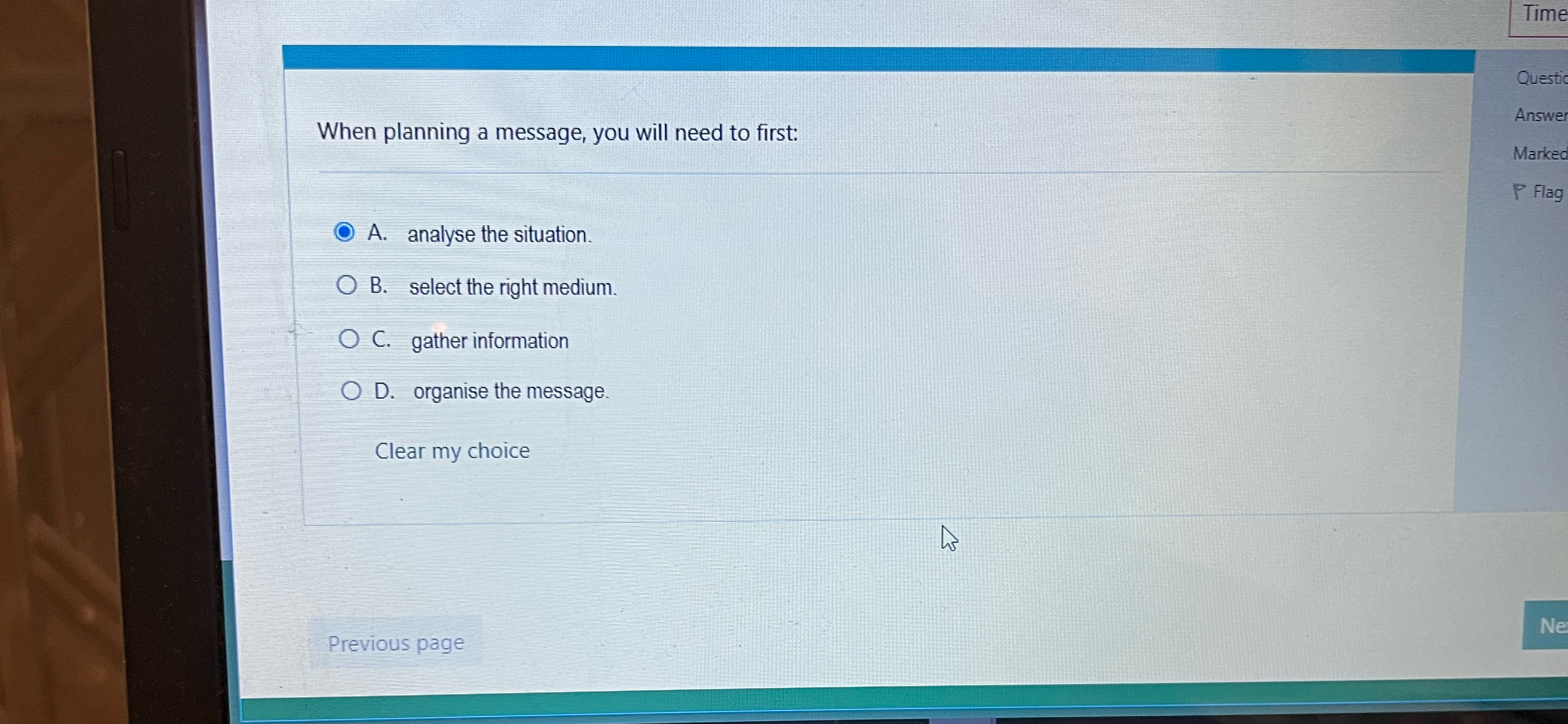  When planning a message, you will need to first: A. analyse