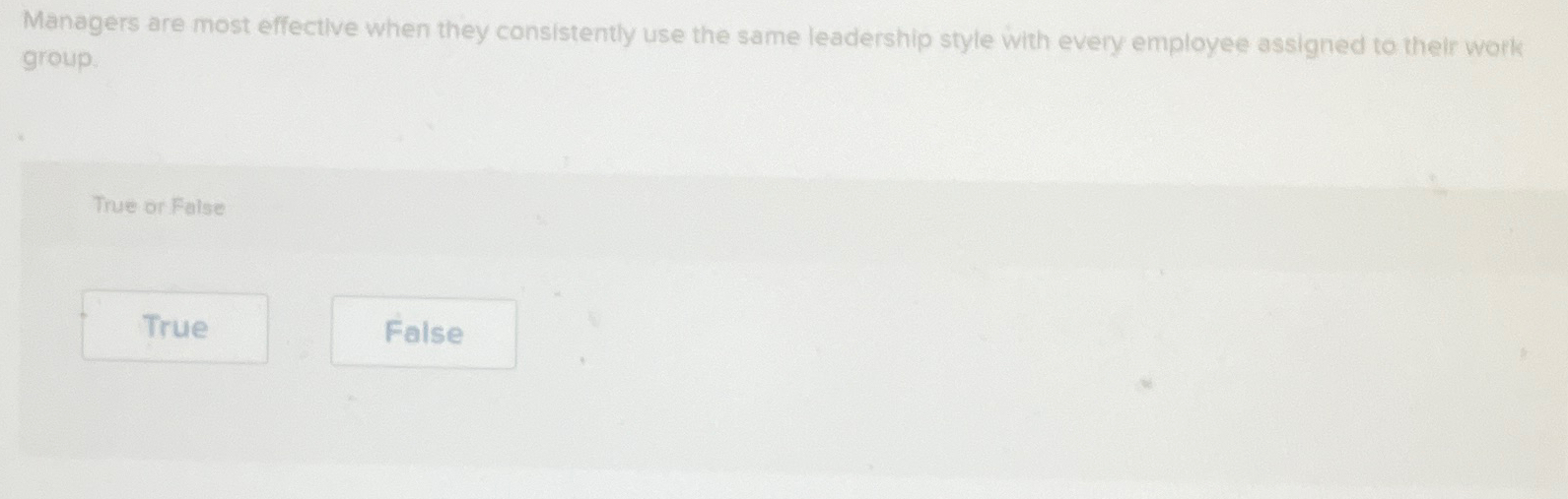  Managers are most effective when they consistently use the same leadership