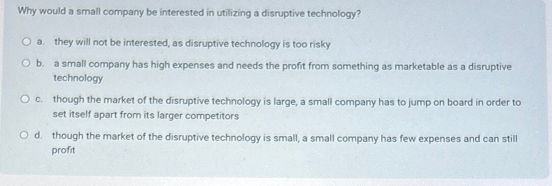  Why would a small company be interested in utilizing a disruptive