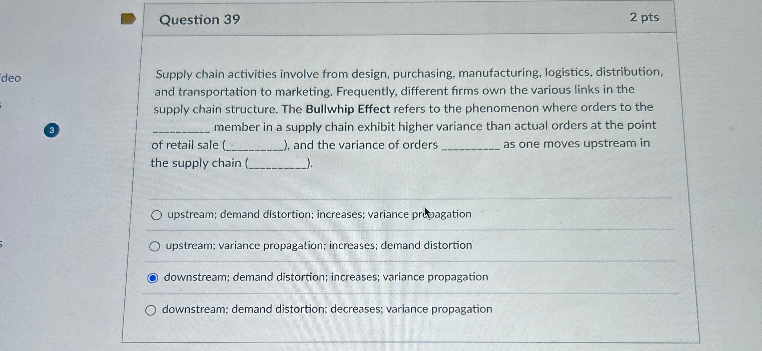  Question 39 2 pts Supply chain activities involve from design, purchasing,