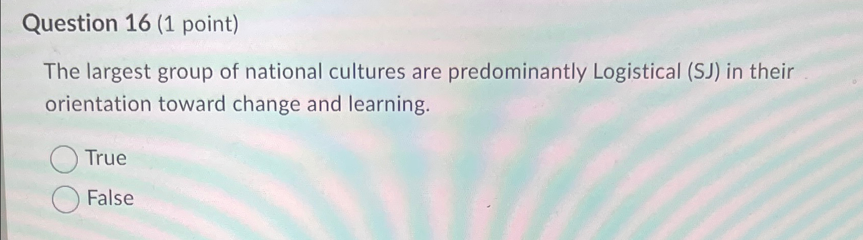  Question 16(1 point) The largest group of national cultures are predominantly