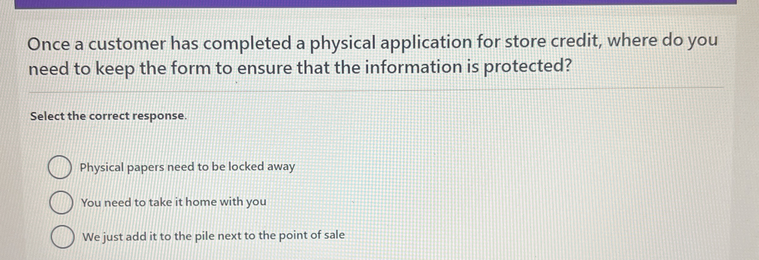  Once a customer has completed a physical application for store credit,