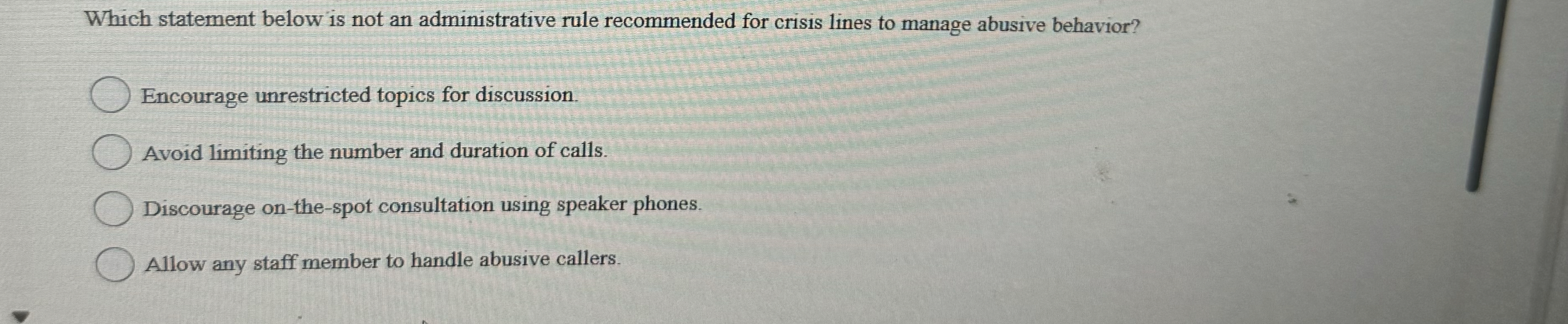  Which statement below is not an administrative rule recommended for crisis