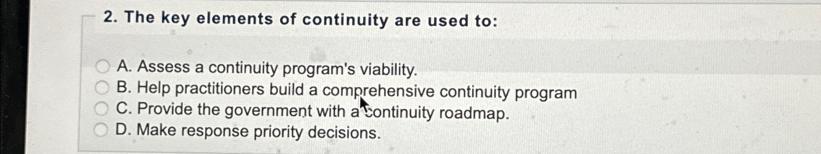  The key elements of continuity are used to: A. Assess a