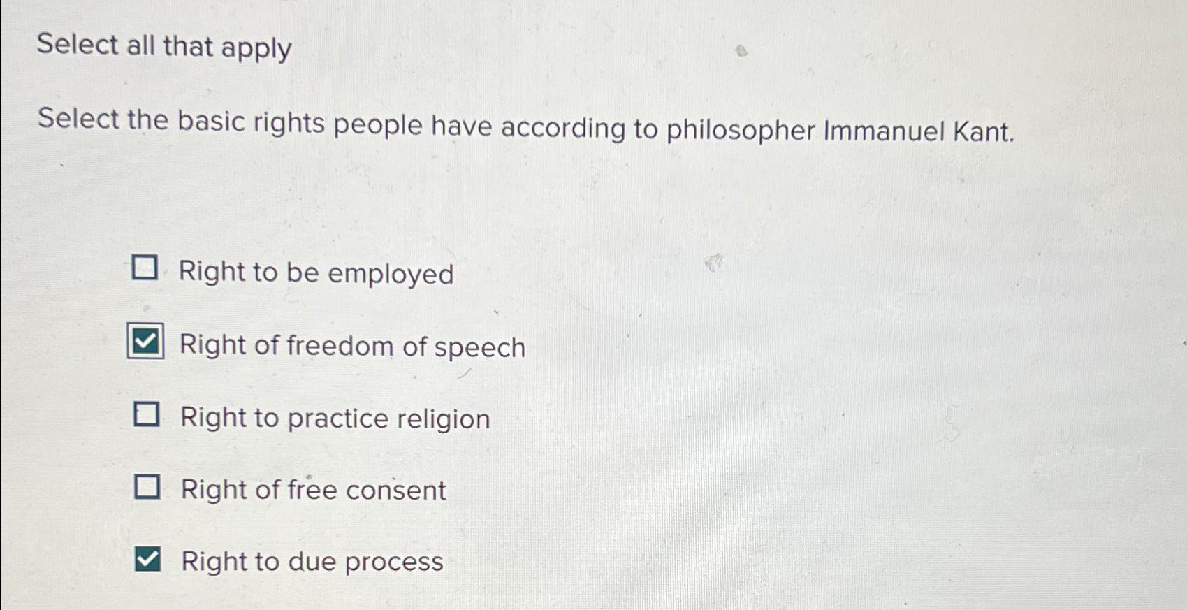  Select all that apply Select the basic rights people have according