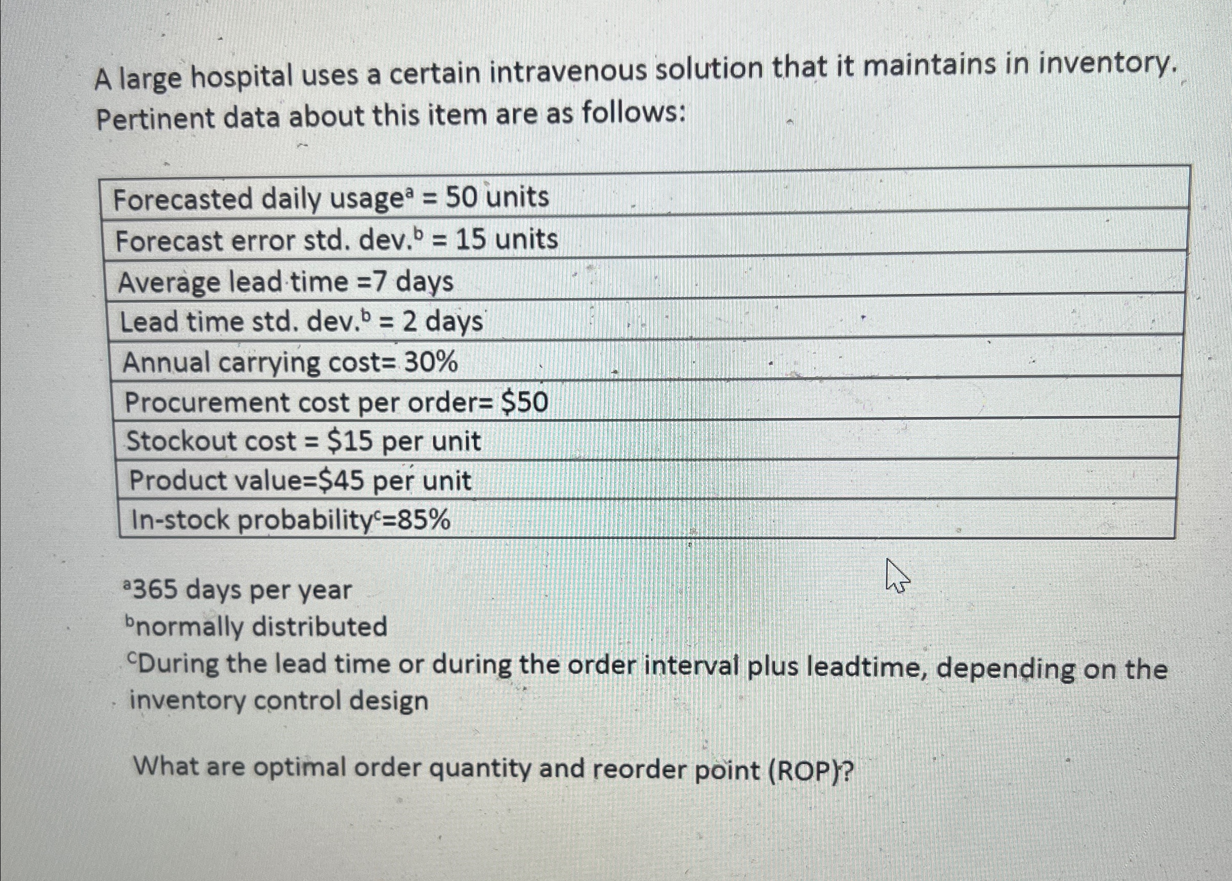  A large hospital uses a certain intravenous solution that it maintains