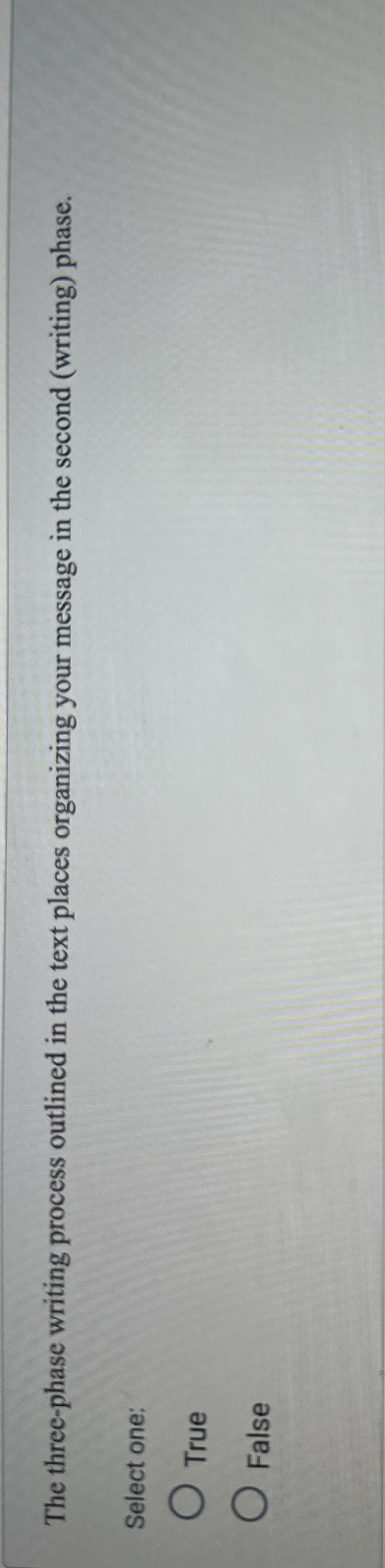  The three-phase writing process outlined in the text places organizing your