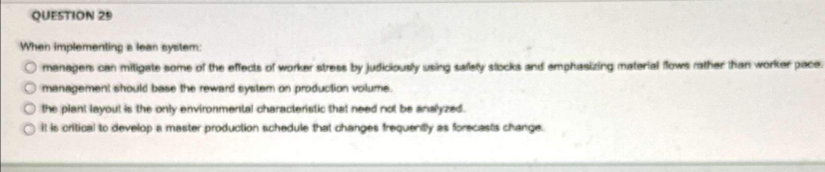  QUESTION 20 When implementing a lean syetem: manages can miligate some
