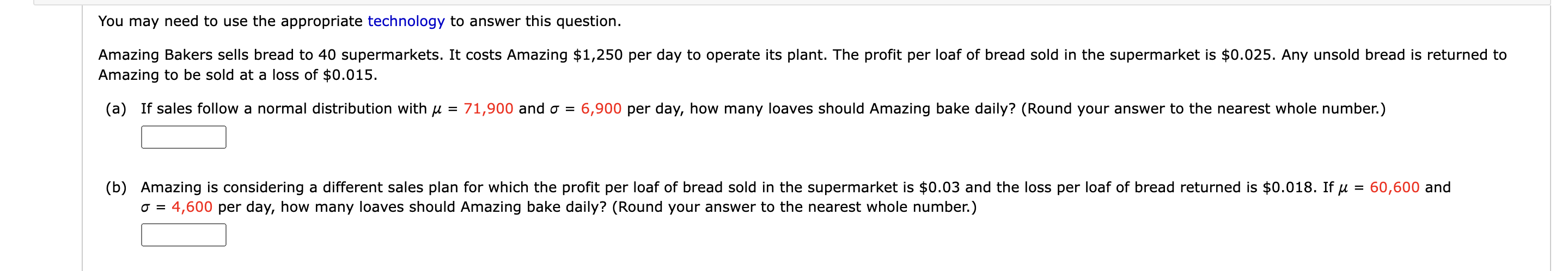  You may need to use the appropriate technology to answer this