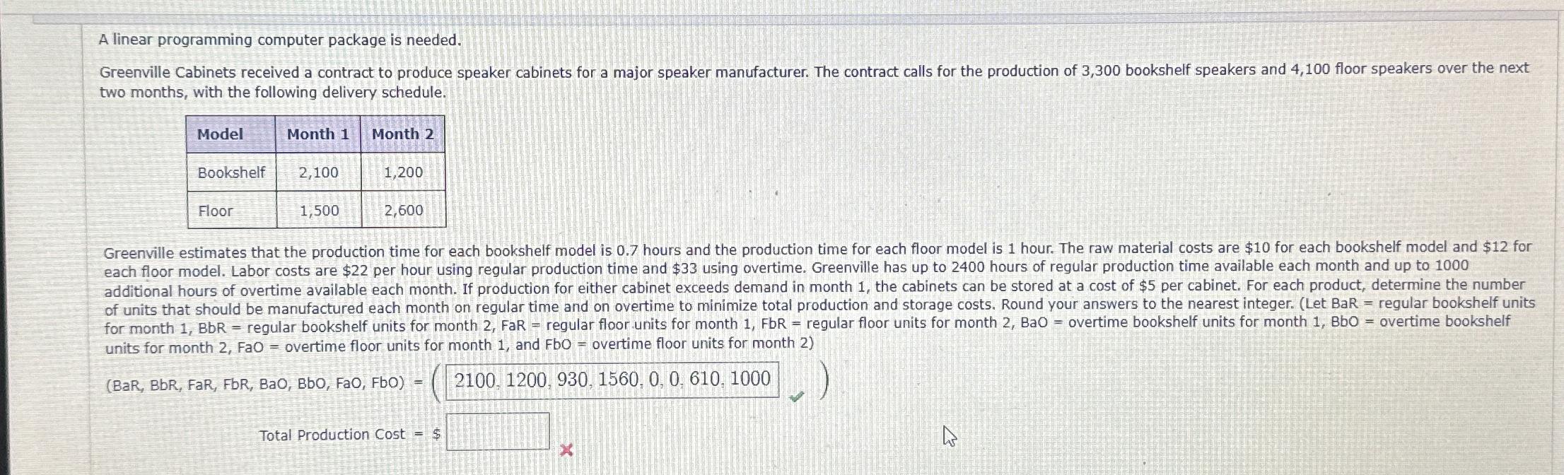  A linear programming computer package is needed. two months, with the