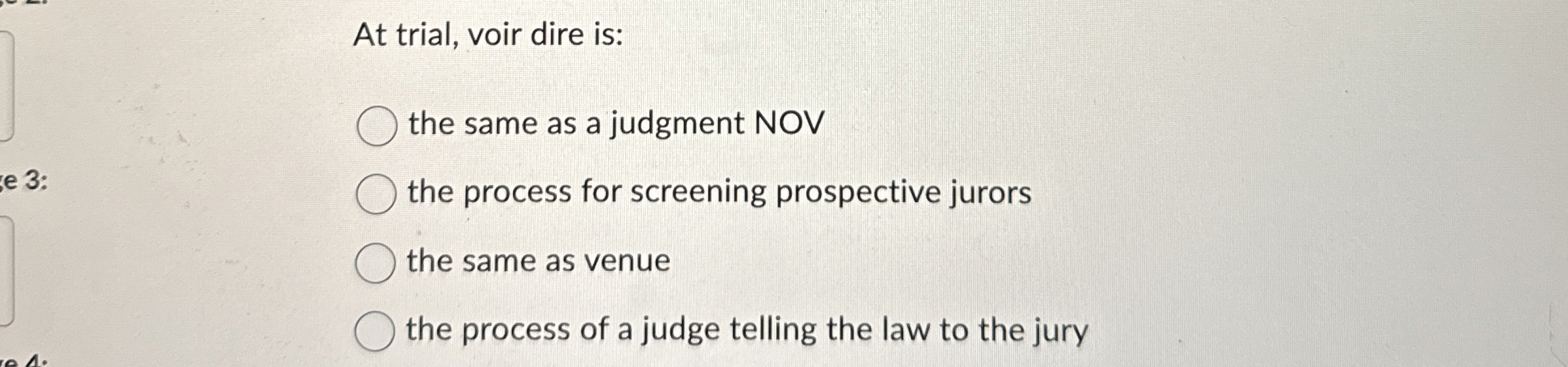  At trial, voir dire is: the same as a judgment NOV