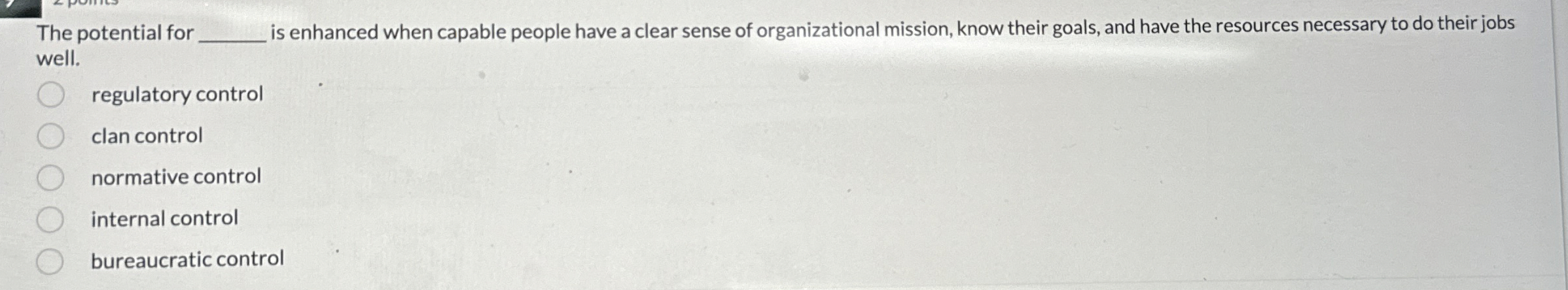  The potential for is enhanced when capable people have a clear