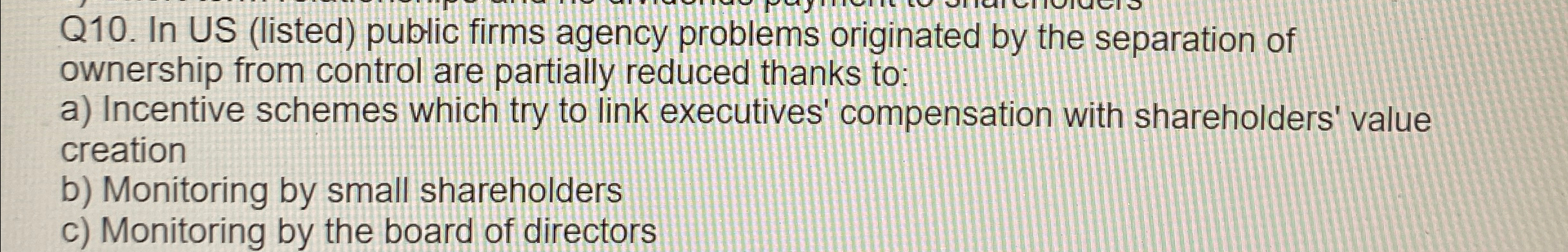  Q10. In US (listed) public firms agency problems originated by the