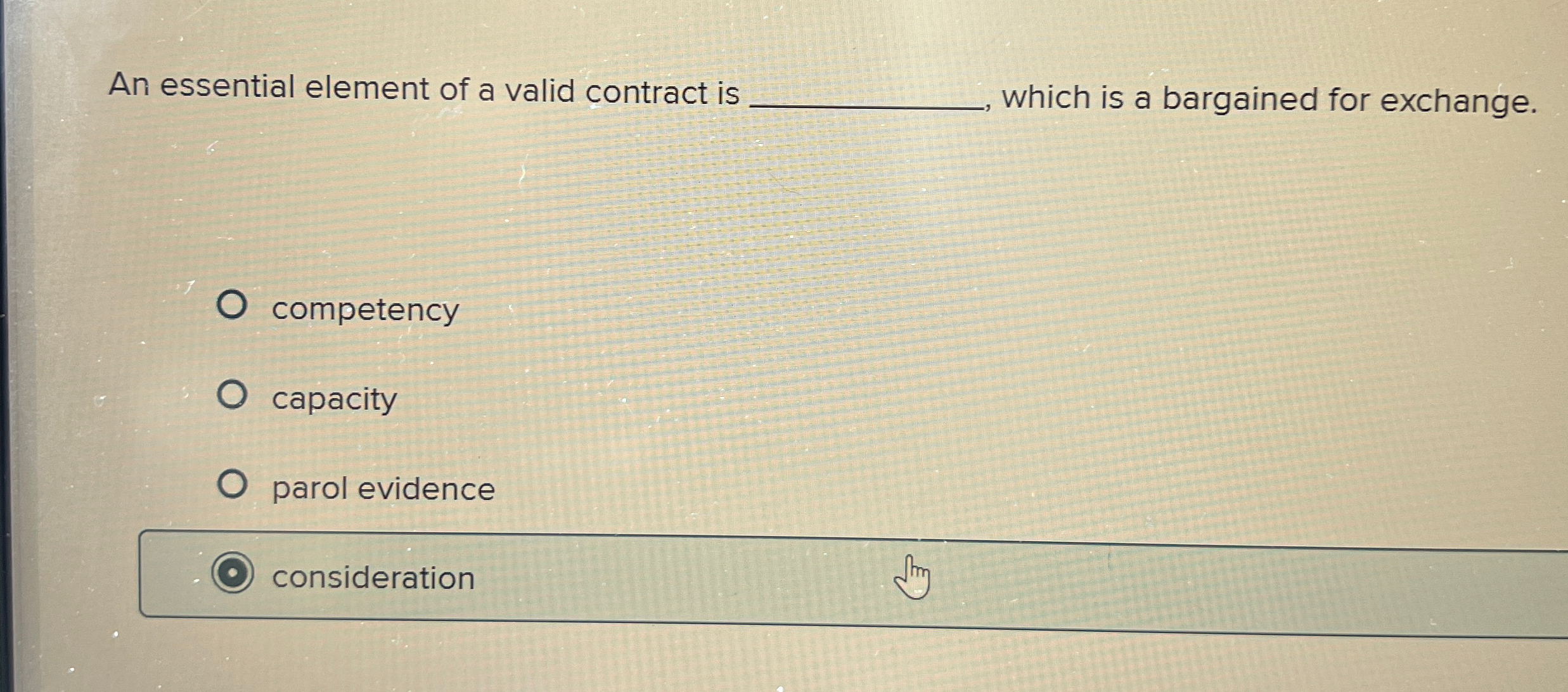  An essential element of a valid contract is which is a