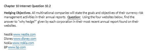  Chapter 10 Internet Question 10.2 Hedging Objectives. All multinational companies will