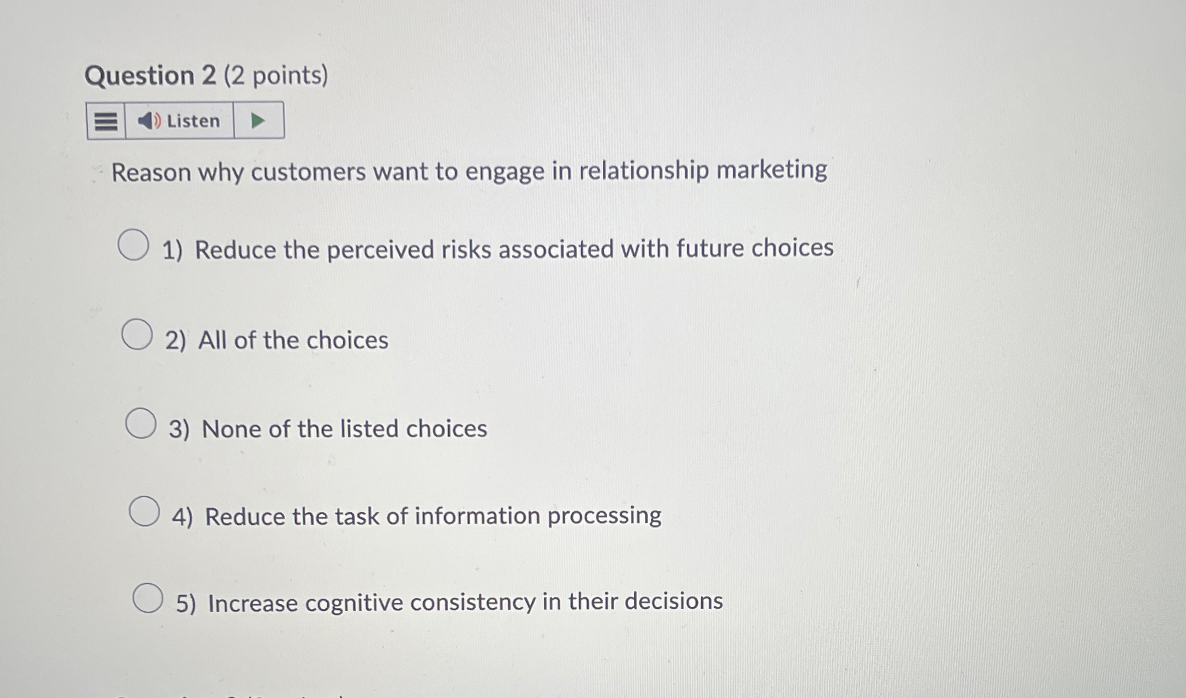  Question 2(2 points) Listen Reason why customers want to engage in