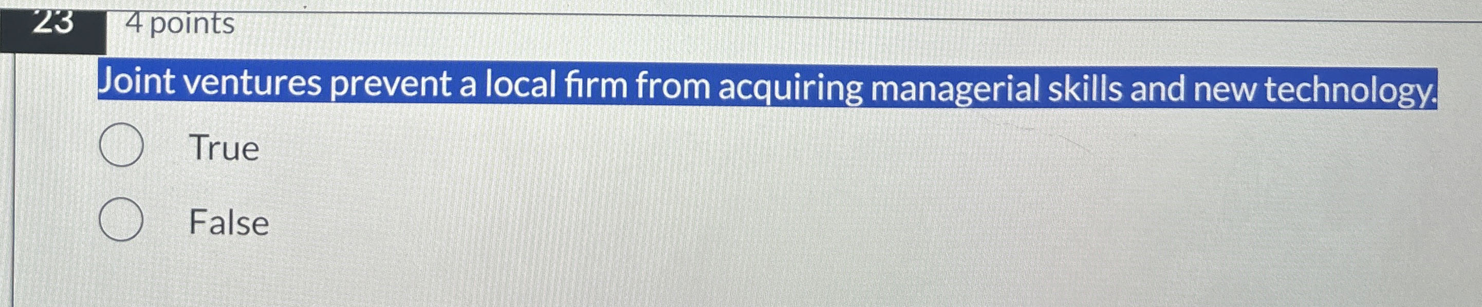  23 points Joint ventures prevent a local firm from acquiring managerial