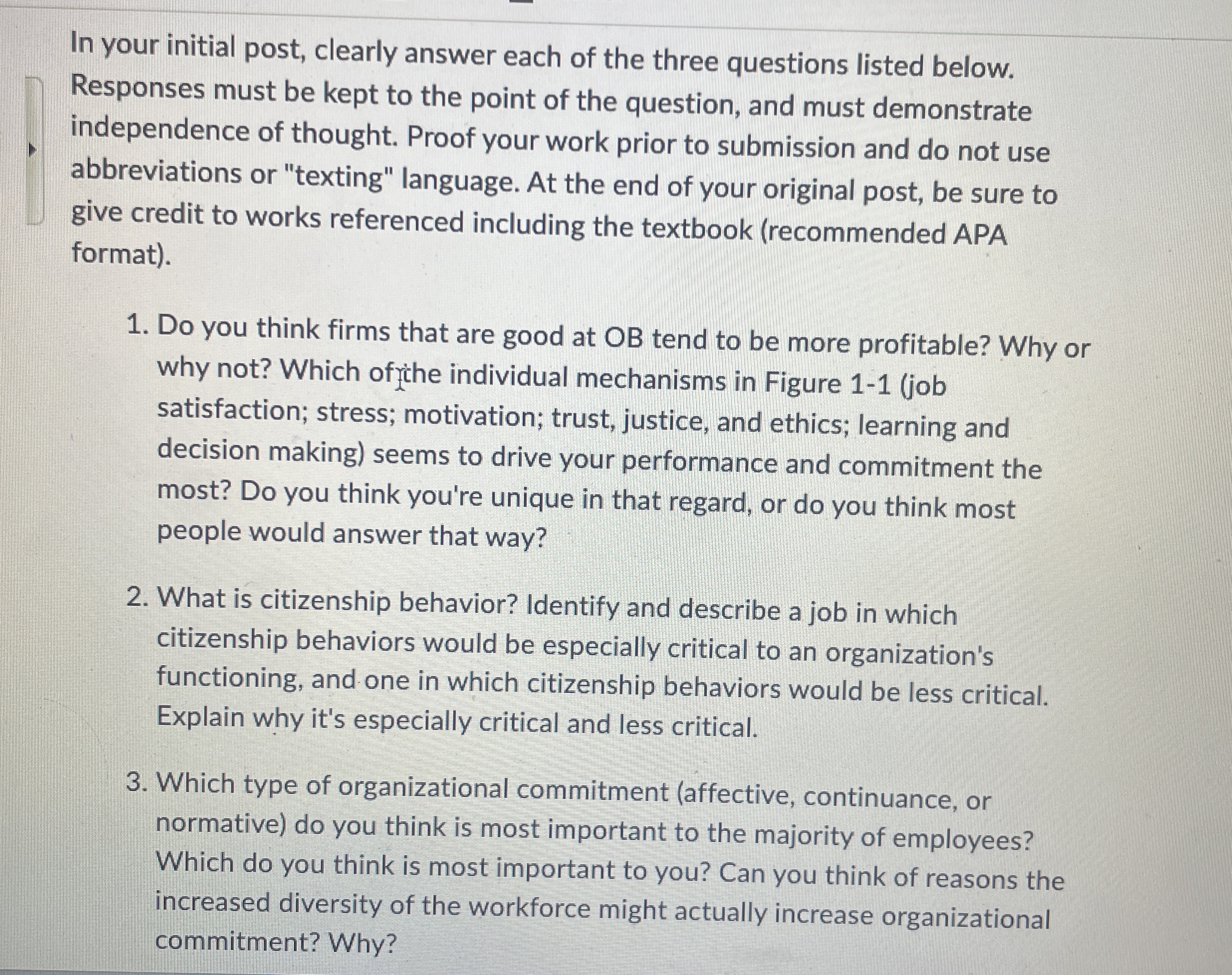  In your initial post, clearly answer each of the three questions