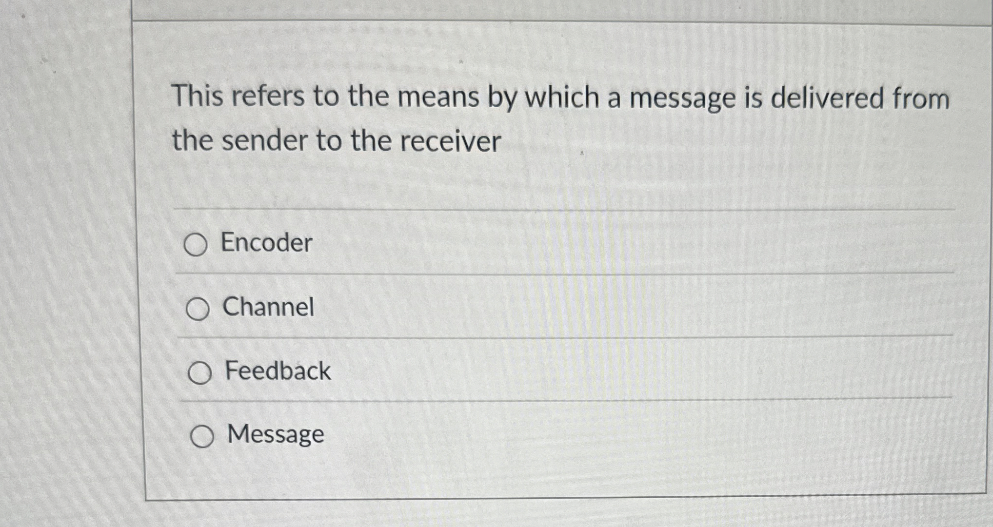  This refers to the means by which a message is delivered