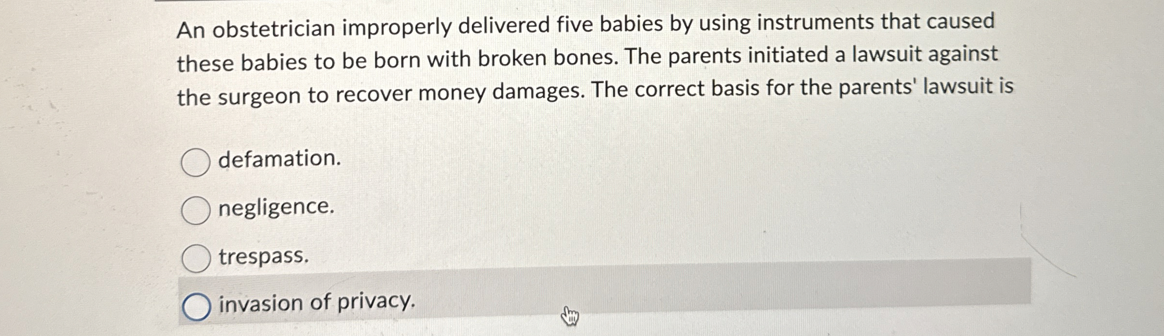  An obstetrician improperly delivered five babies by using instruments that caused