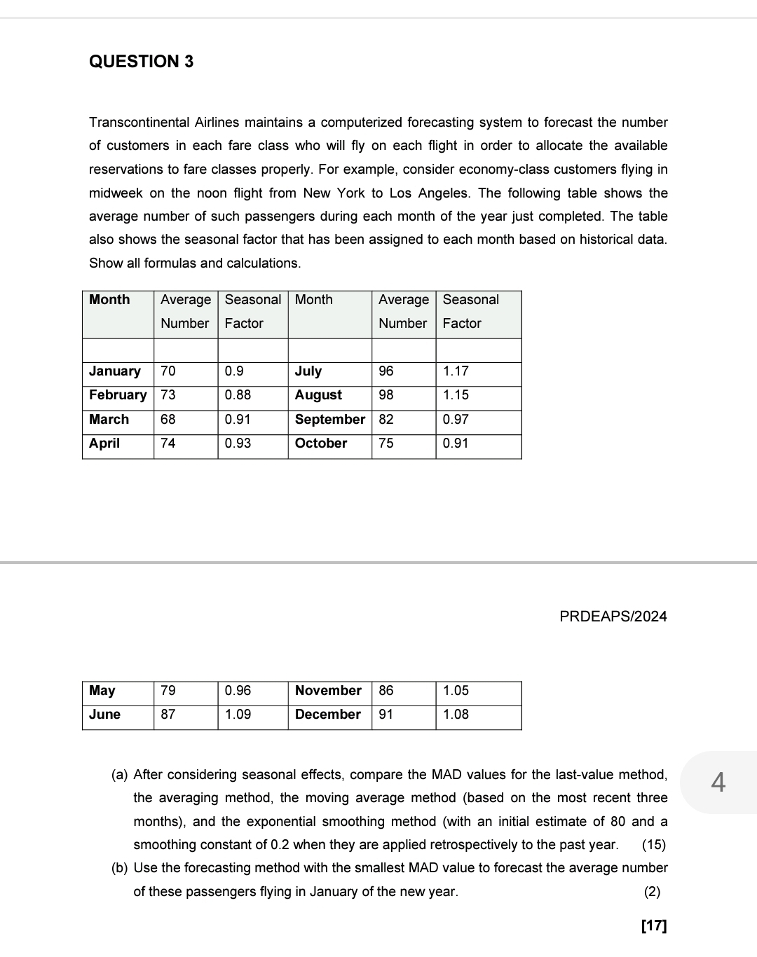  QUESTION 3 Transcontinental Airlines maintains a computerized forecasting system to forecast