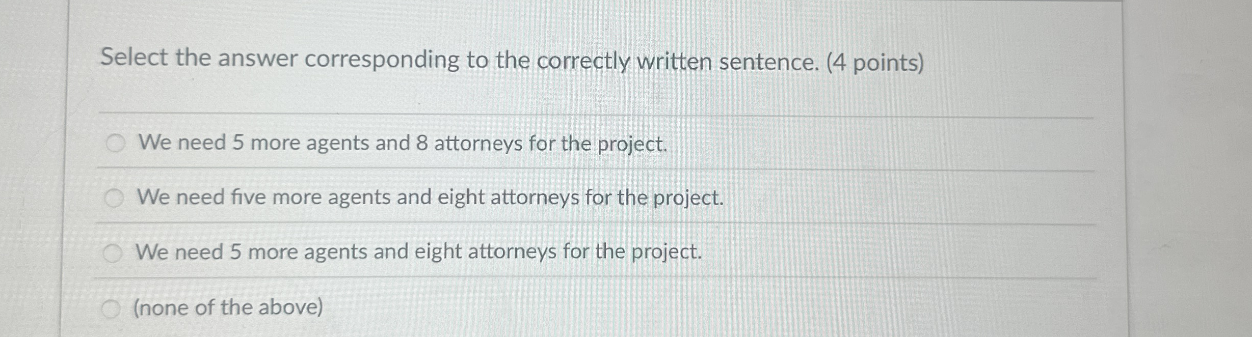  Select the answer corresponding to the correctly written sentence. (4 points)