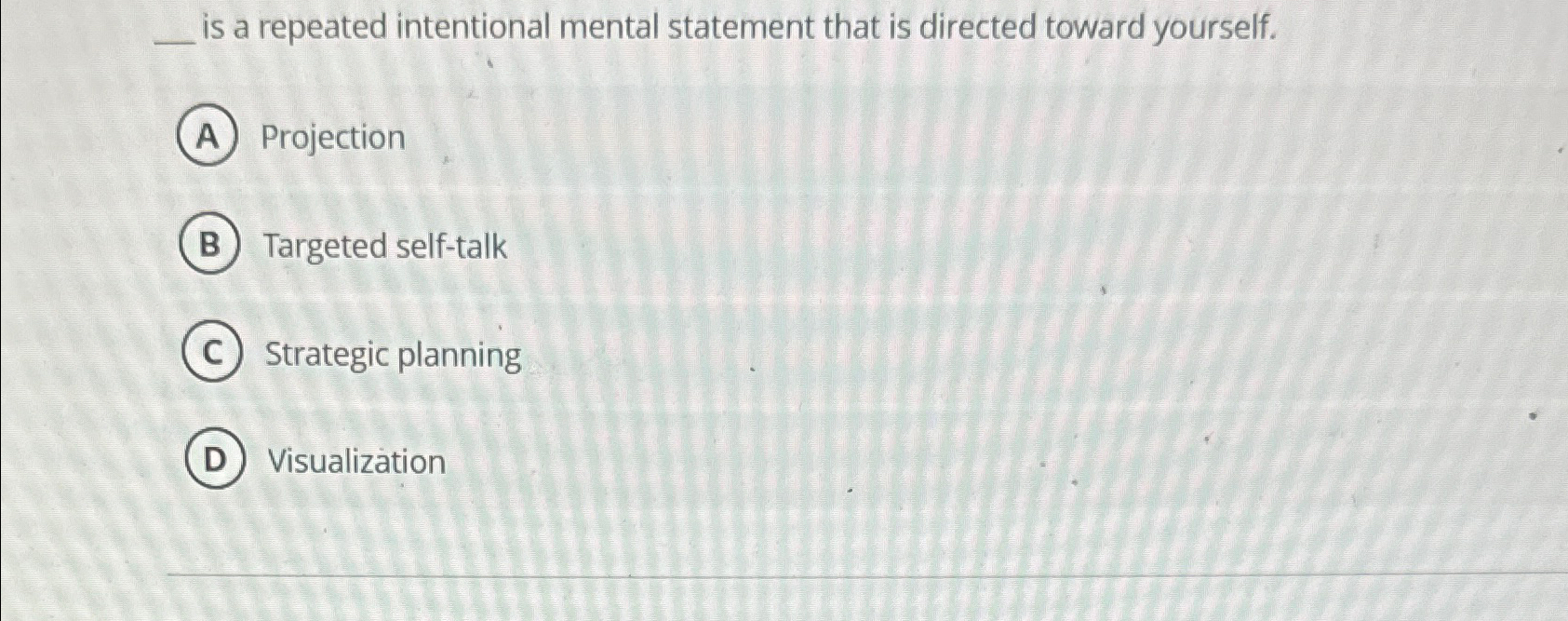 q, is a repeated intentional mental statement that is directed toward