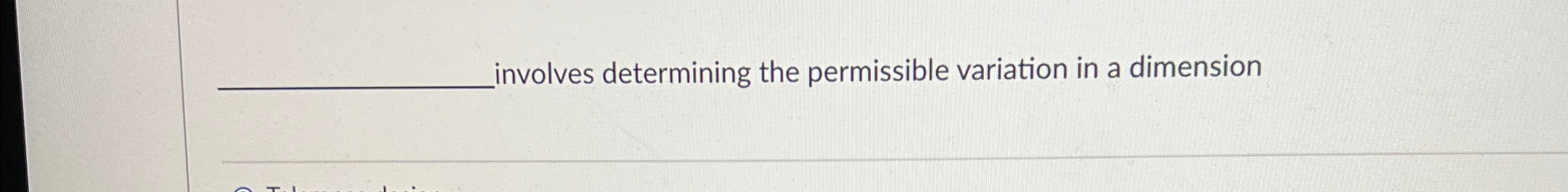  involves determining the permissible variation in a dimension 