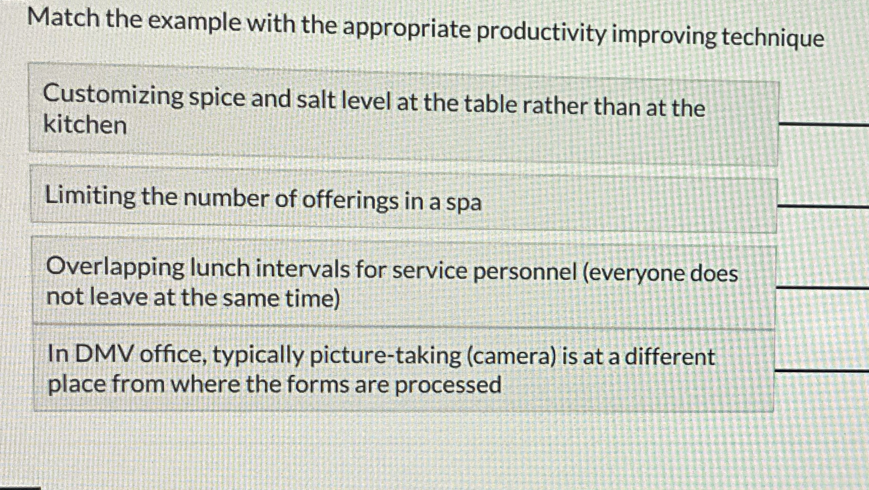  Match the example with the appropriate productivity improving technique Customizing spice