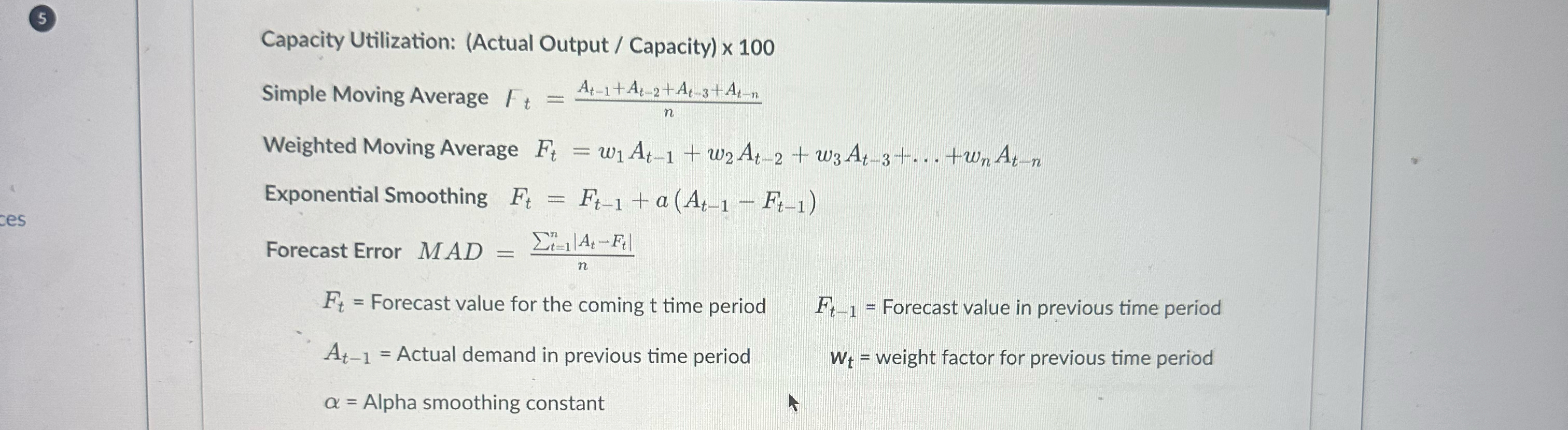  Capacity Utilization: (Actual Output / Capacity)100 Simple Moving Average t=At-1+At-2+At-3+At-nn Weighted