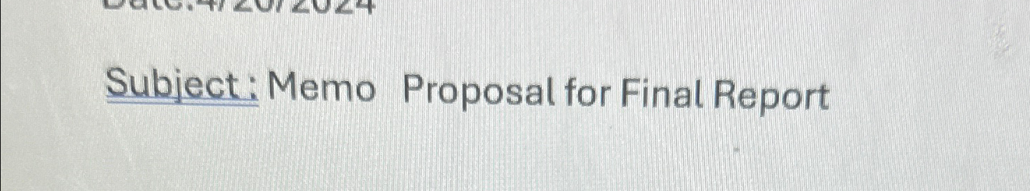  Subject: Memo Proposal for Final Report 