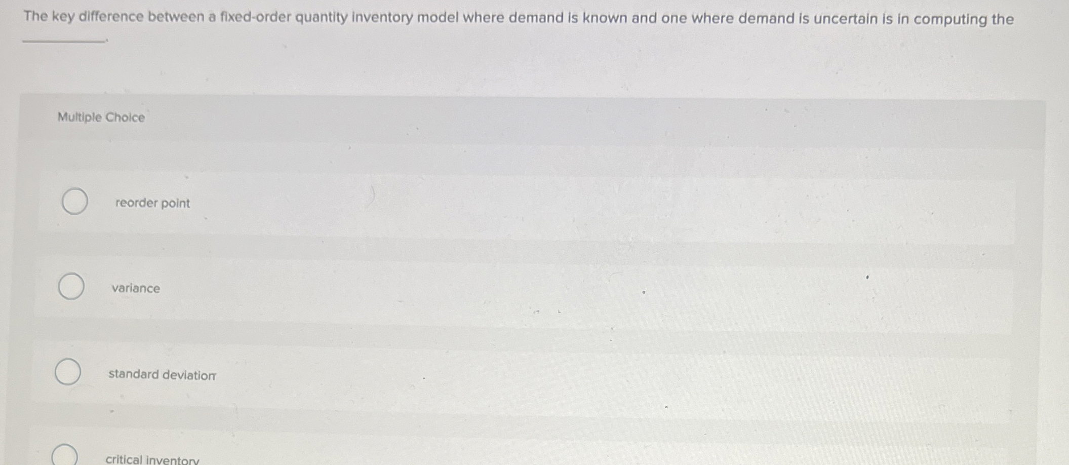  The key difference between a fixed-order quantity inventory model where demand
