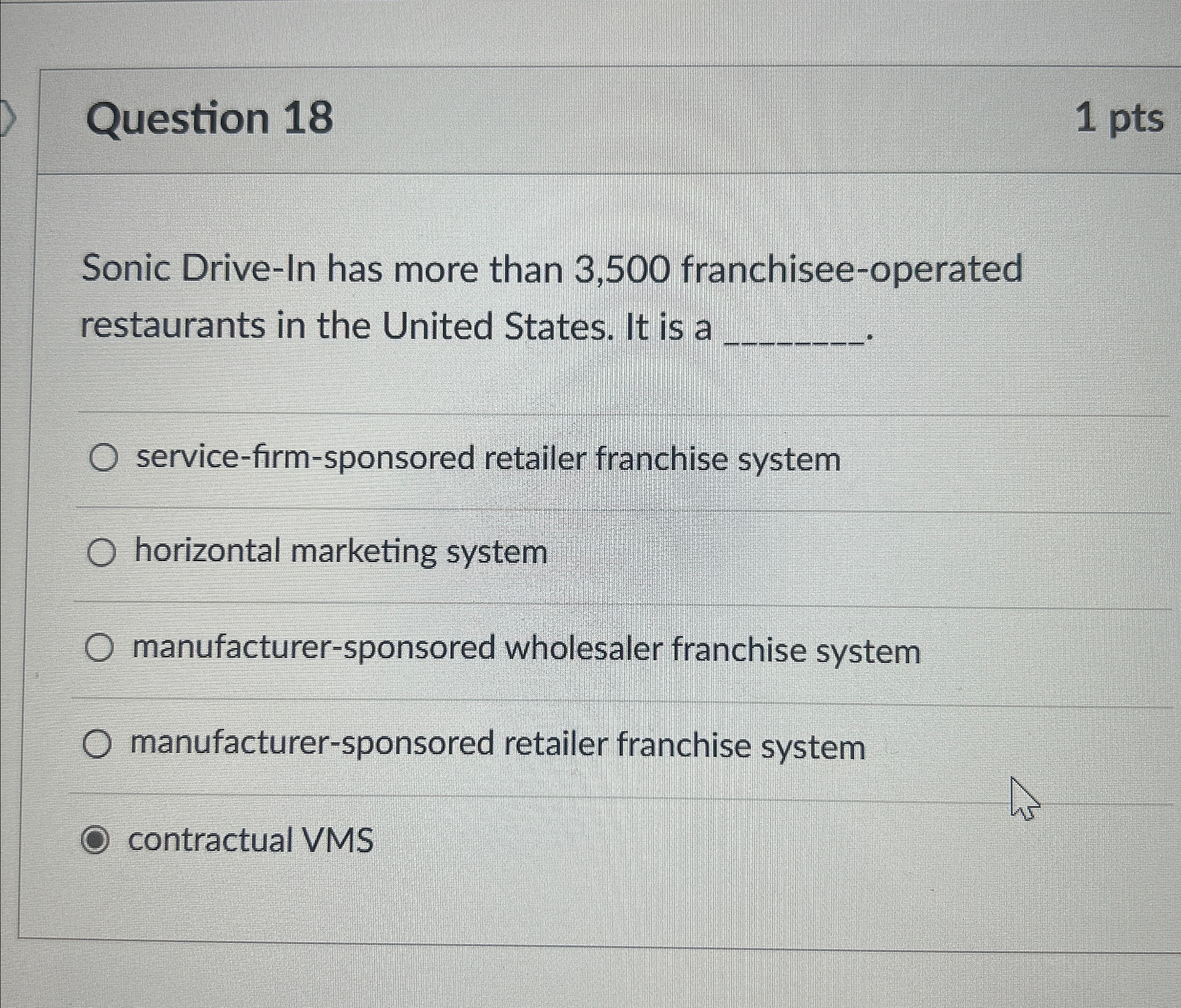  Question 18 1 pts Sonic Drive-In has more than 3,500 franchisee-operated