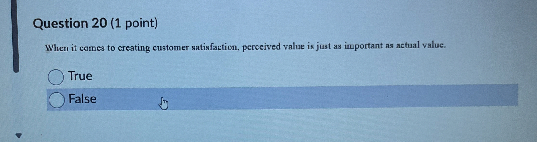  Question 20(1 point) When it comes to creating customer satisfaction, perceived