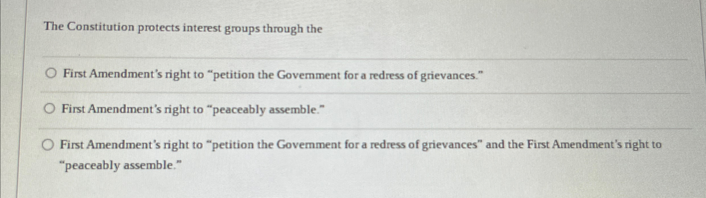  The Constitution protects interest groups through the First Amendment's right to