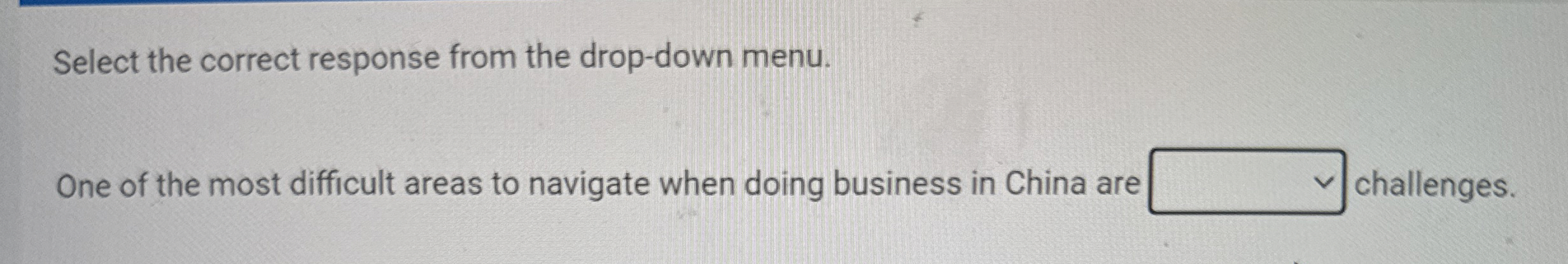  Select the correct response from the drop-down menu. One of the