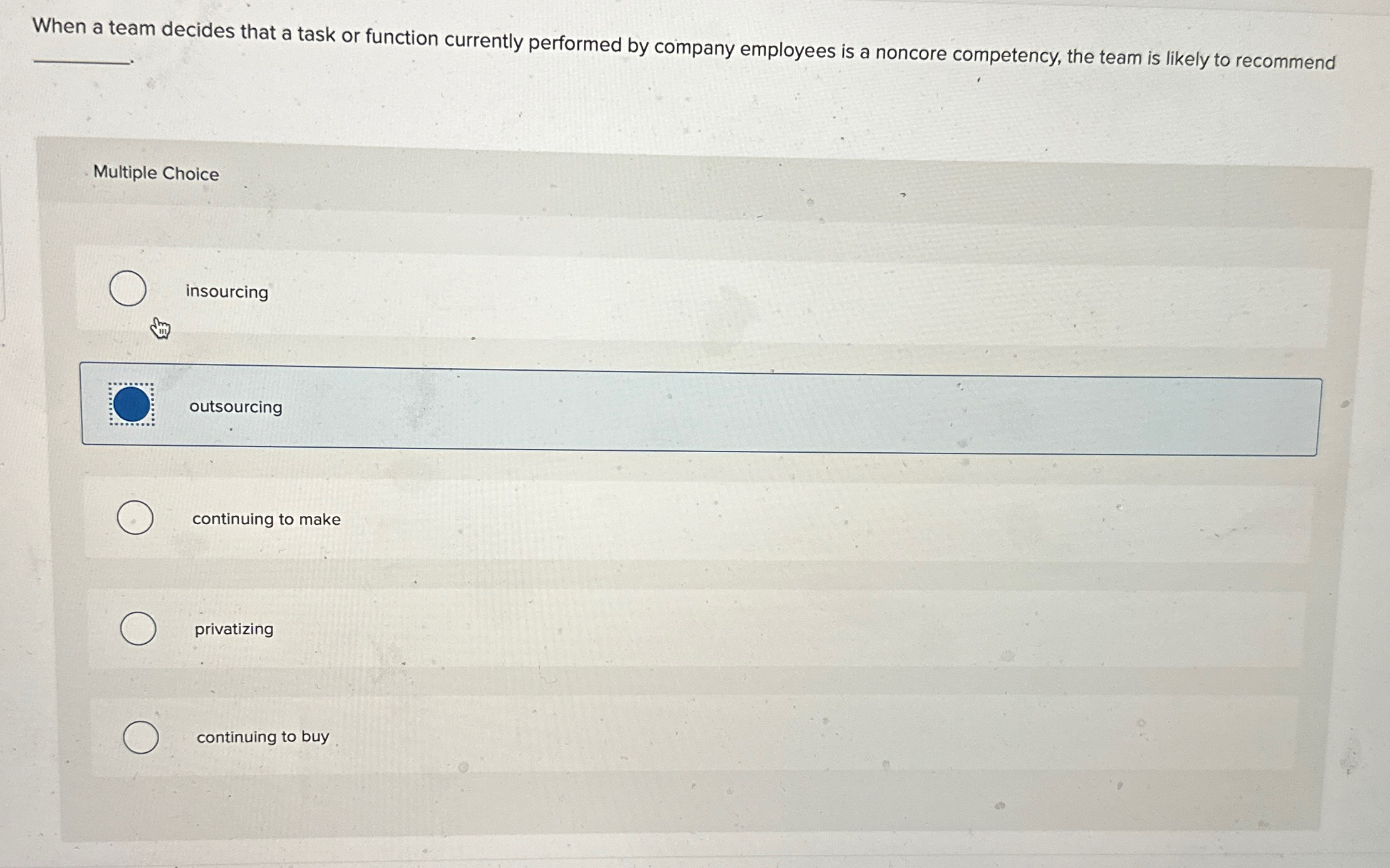  When a team decides that a task or function currently performed