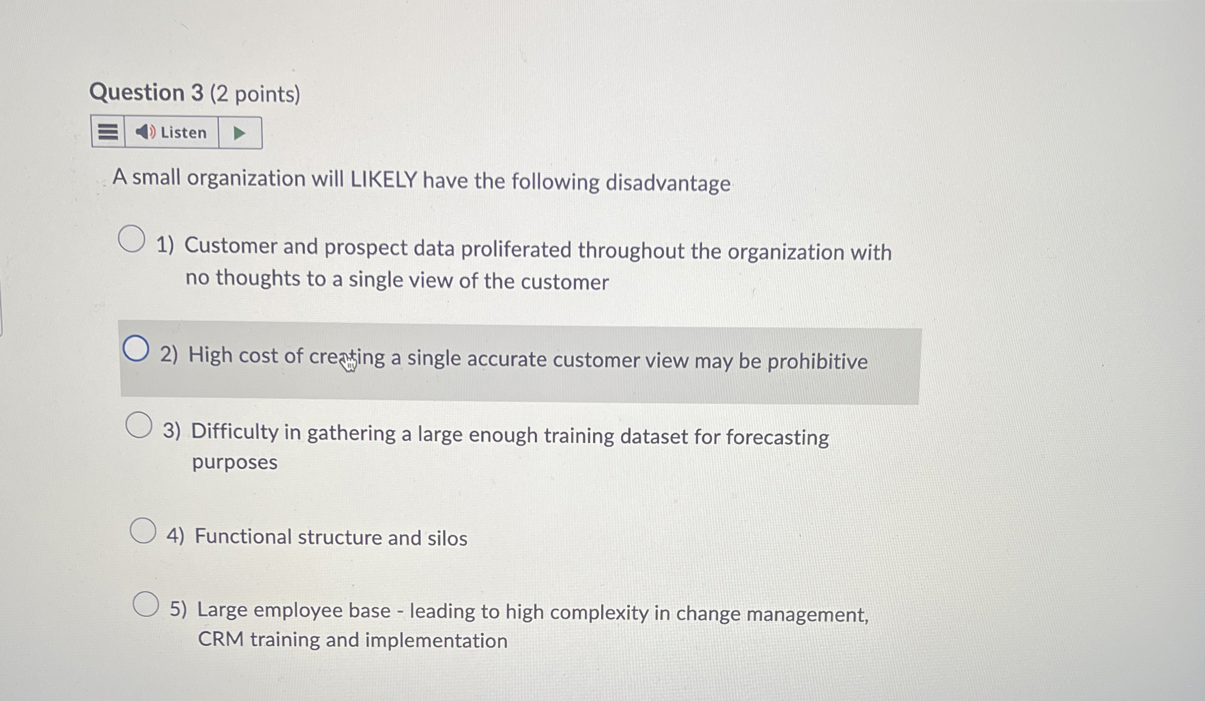  Question 3(2 points) A small organization will LIKELY have the following