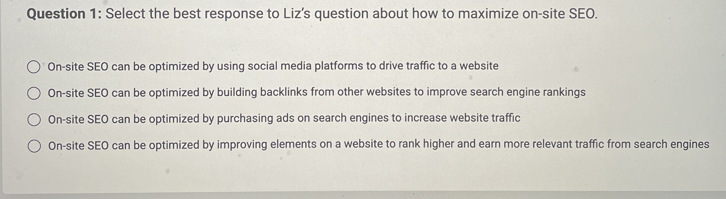  Question 1: Select the best response to Liz's question about how