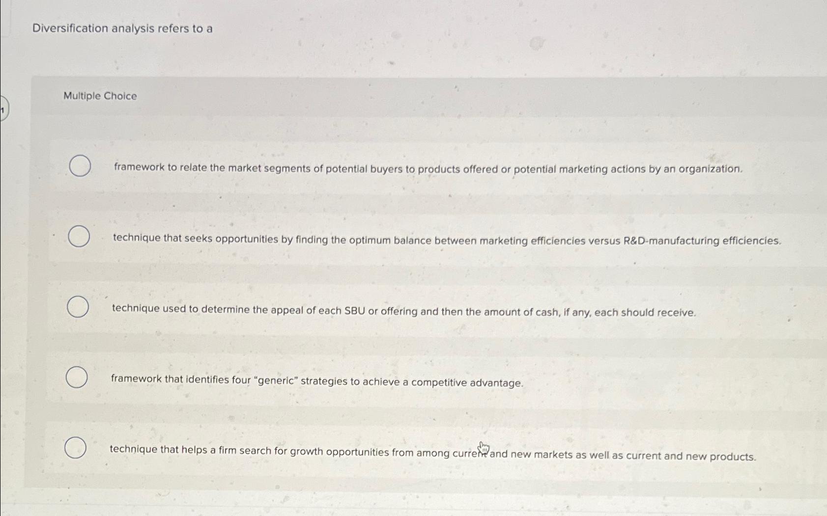  Diversification analysis refers to a Multiple Choice framework to relate the