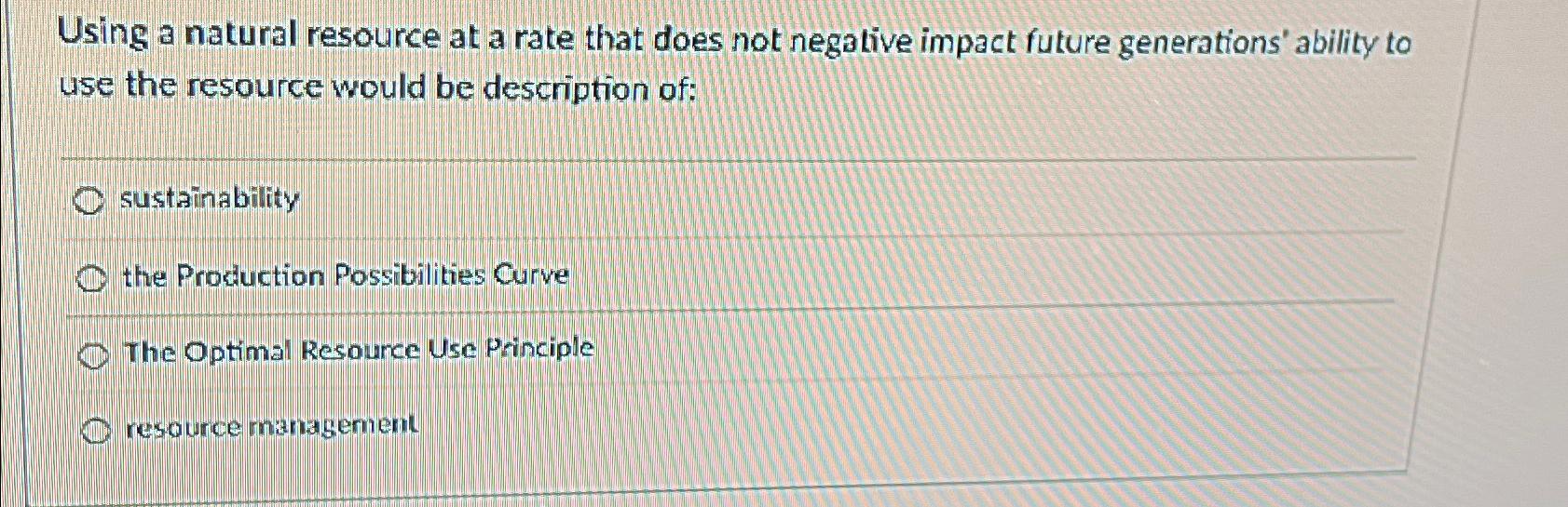  Using a natural resource at a rate that does not negative