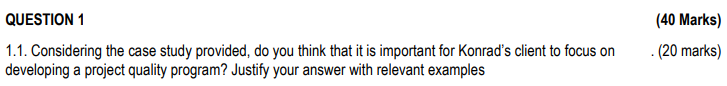  QUESTION 1 1.1. Considering the case study provided, do you think
