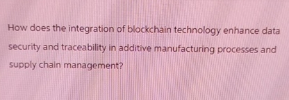  How does the integration of blockchain technology enhance data security and