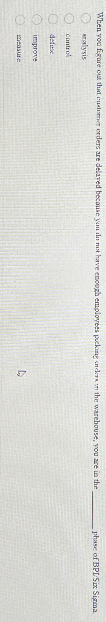  When you figure out that customer orders are delayed because you