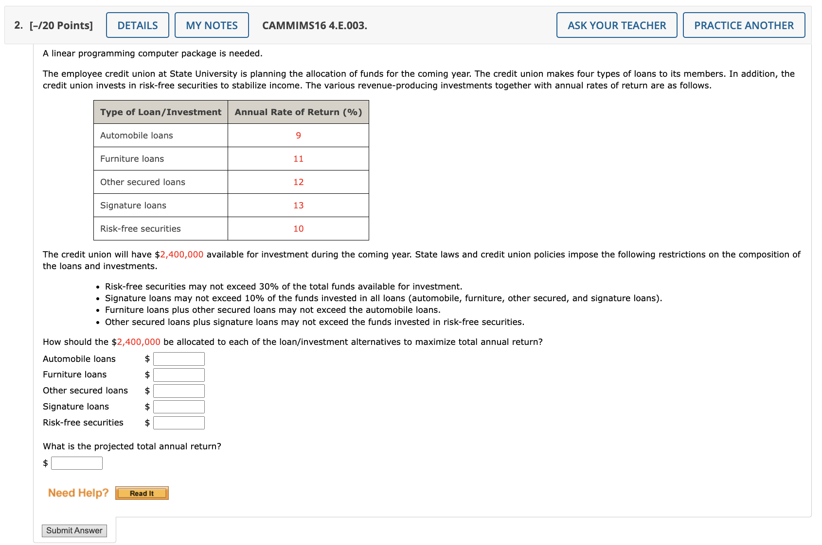  A linear programming computer package is needed. The employee credit union