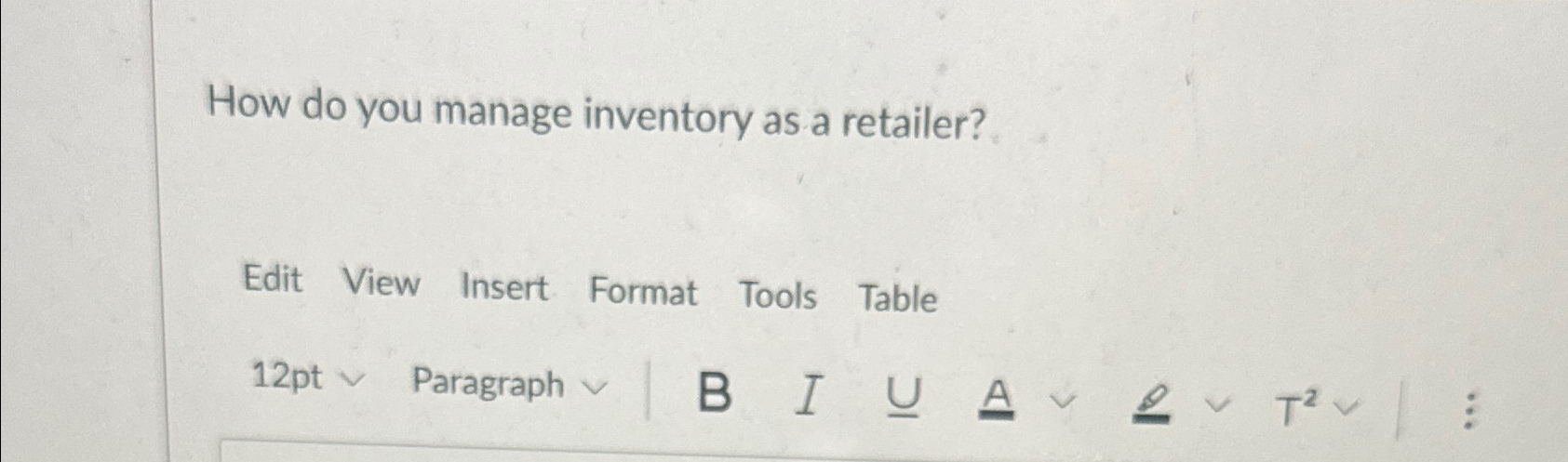  How do you manage inventory as a retailer? Edit View Insert