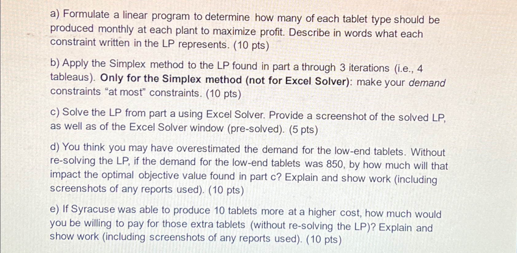  Problem 2(45 pts) You've looking to create a business manufacturing tablets