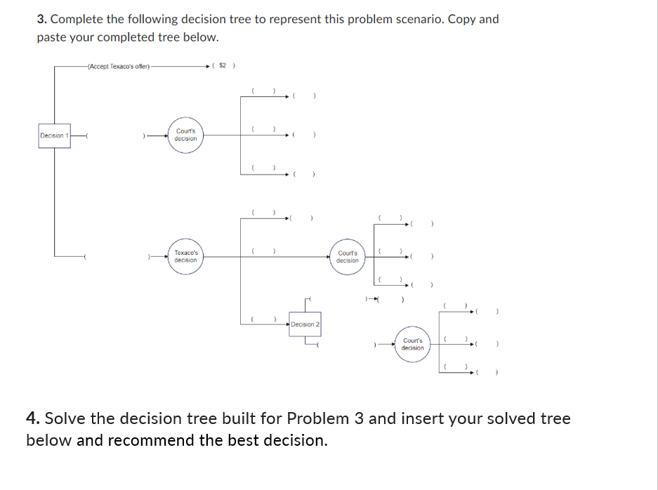 3. Complete the following decision tree to represent this problem scenario.